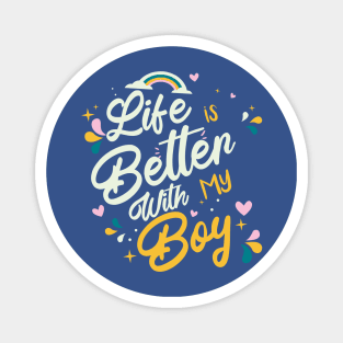 Funny Life is better with My Boy Gift Mothers Day Magnet